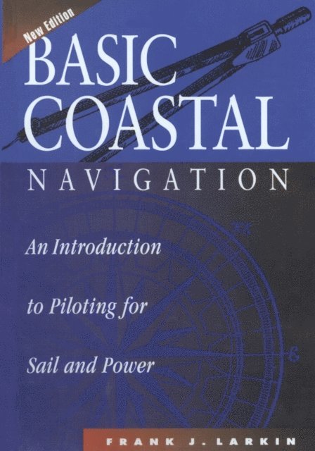 Frank J. Larkin - Basic Coastal Navigation, E-bok