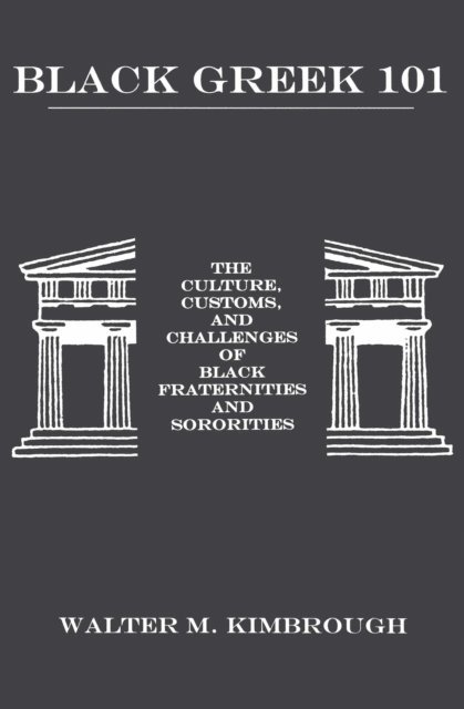 Walter M. Kimbrough - Black Greek 101, E-bok