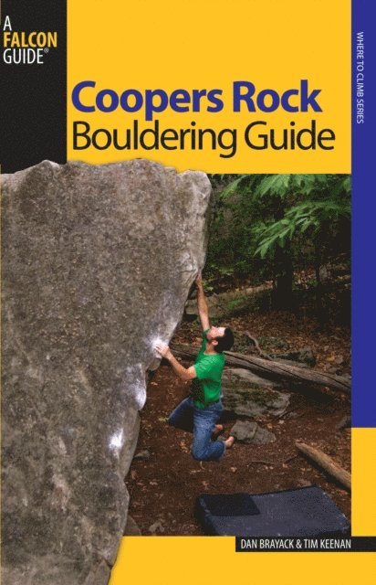 Tim Keenan, Dan Brayack - Coopers Rock Bouldering Guide, E-bok. Tillgänglighet: Lägg i varukorg