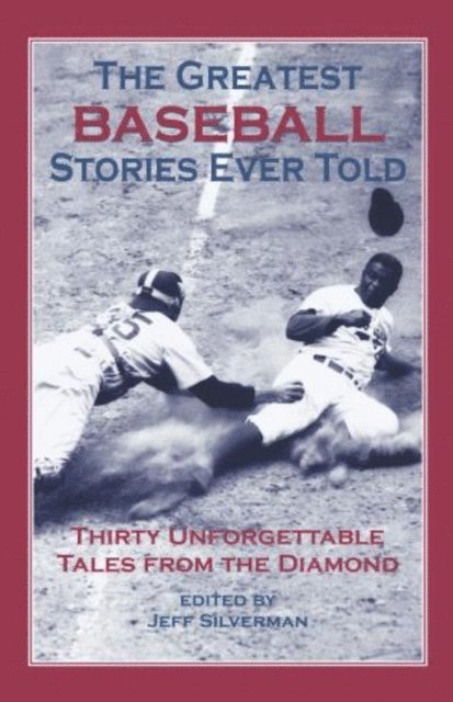 Jeff Silverman - Greatest Baseball Stories Ever Told, E-bok