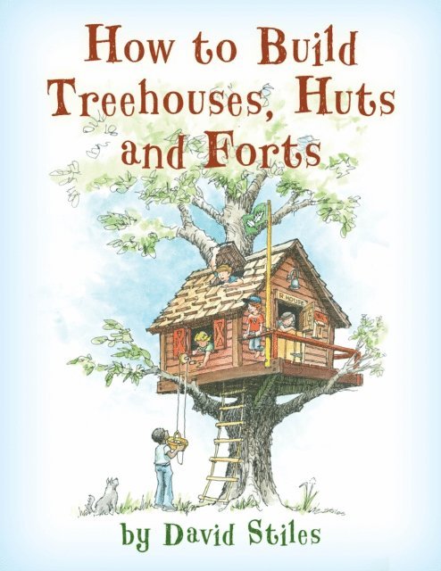 David Stiles - How to Build Treehouses, Huts and Forts, E-bok. Tillgänglighet: Lägg i varukorg