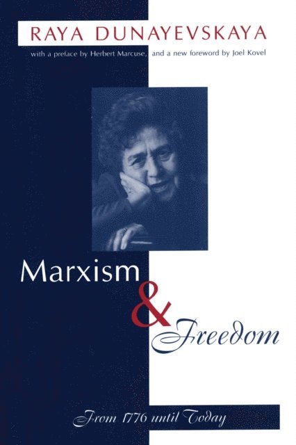 Raya Dunayevskaya - Marxism and Freedom, E-bok
