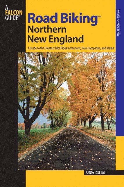 Kim Bamberg, Sandra Duling - Road Biking(TM) Northern New England, E-bok