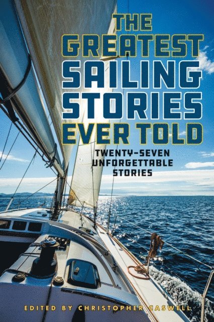 Christopher Caswell - Greatest Sailing Stories Ever Told, E-bok
