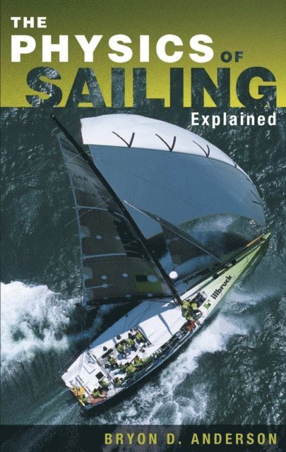 Bryon D. Anderson - Physics of Sailing Explained, E-bok