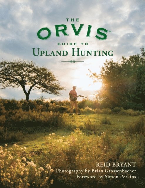 Reid Bryant - Orvis Guide to Upland Hunting, E-bok