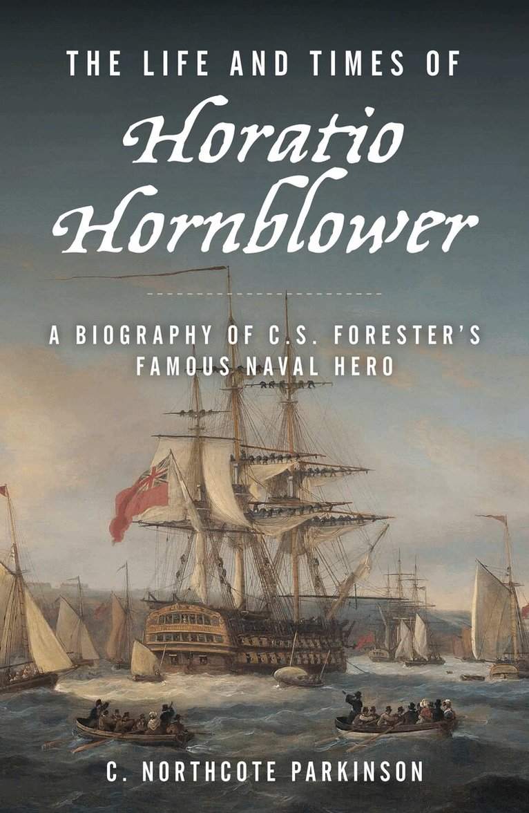 C. Northcote Parkinson - Life and Times of Horatio Hornblower, Häftad. Tillgänglighet: Lägg i varukorg