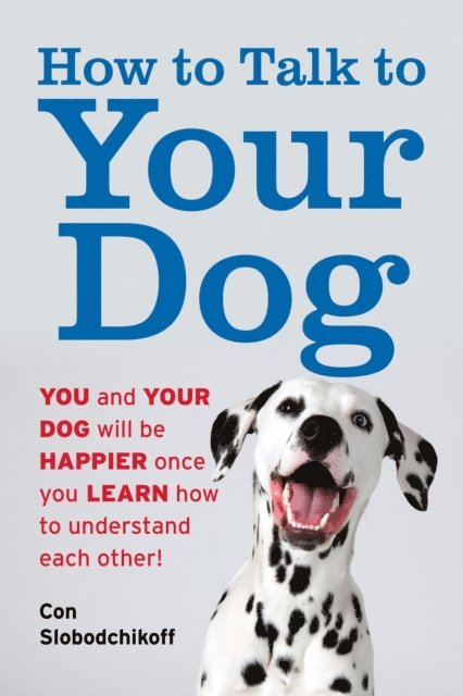 Con Slobodchikoff - How to Talk to Your Dog, E-bok