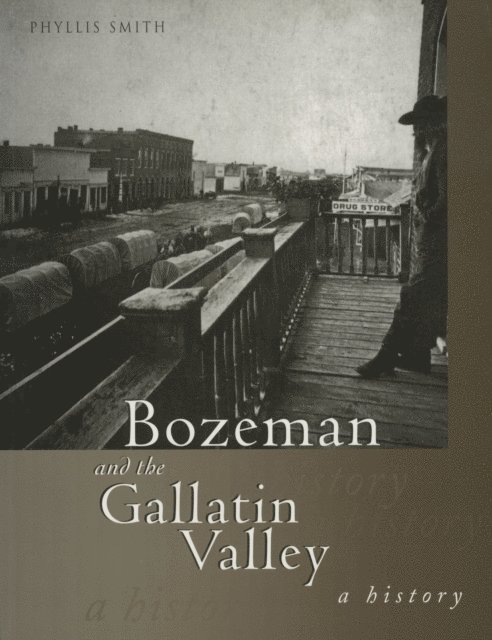 Phyllis T. Smith - Bozeman and the Gallatin Valley, E-bok