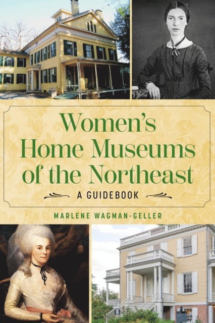 Marlene Wagman-Geller - Women's Home Museums of the Northeast, E-bok