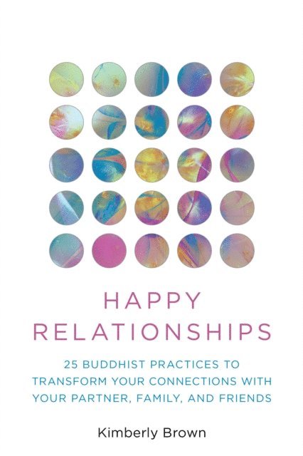 Kimberly Brown - Happy Relationships, E-bok