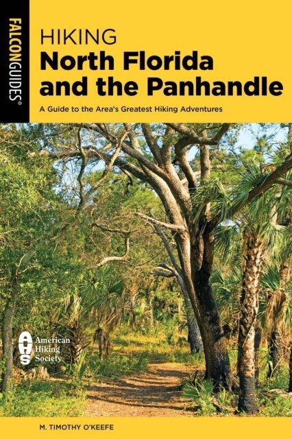 M. Timothy O'Keefe - Hiking North Florida and the Panhandle, E-bok