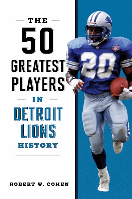 Robert W. Cohen - 50 Greatest Players in Detroit Lions History, E-bok