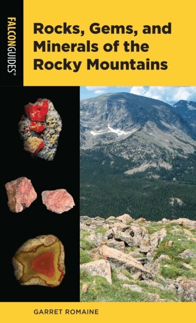 Garret Romaine - Rocks, Gems, and Minerals of the Rocky Mountains, E-bok