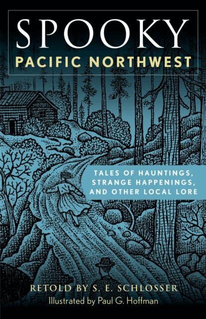 S. E. Schlosser - Spooky Pacific Northwest, E-bok