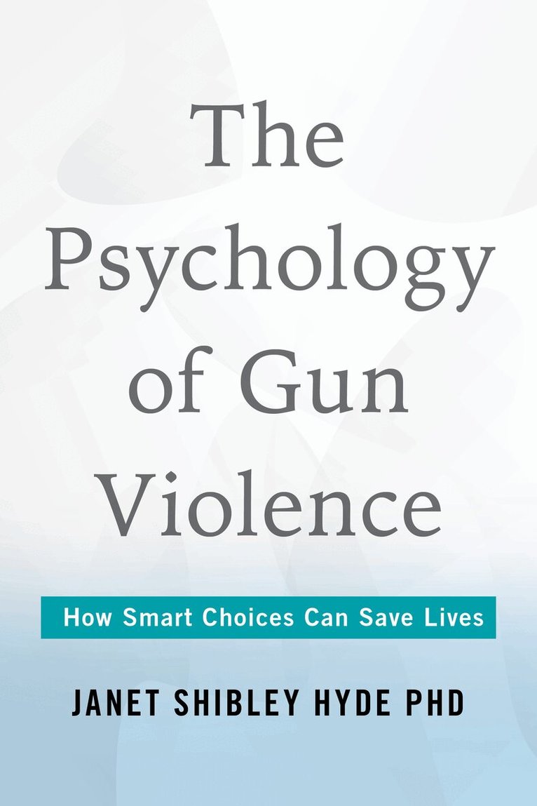 Janet Shibley Hyde - Psychology of Gun Violence, Inbunden