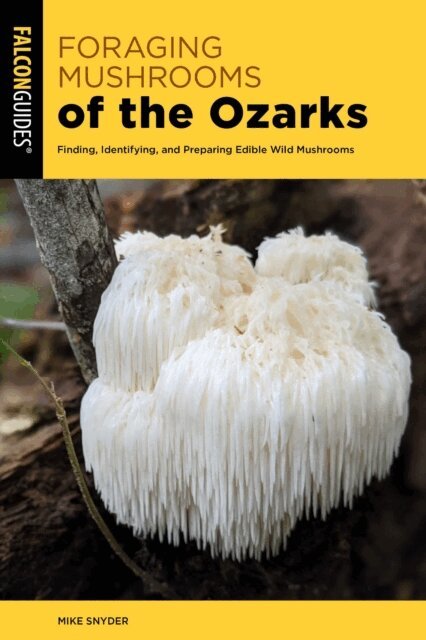 Mike Snyder - Foraging Mushrooms of the Ozarks, E-bok