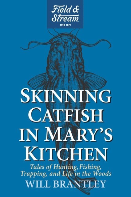 Will Brantley - Skinning Catfish in Mary's Kitchen, E-bok