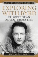 Richard Evelyn Byrd - Exploring with Byrd, Häftad. Tillgänglighet: Lägg i varukorg