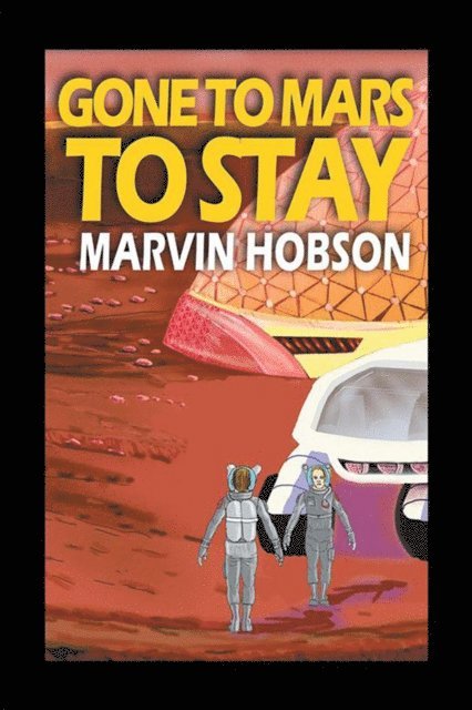 Marvin Hobson - Gone to Mars to Stay, E-bok