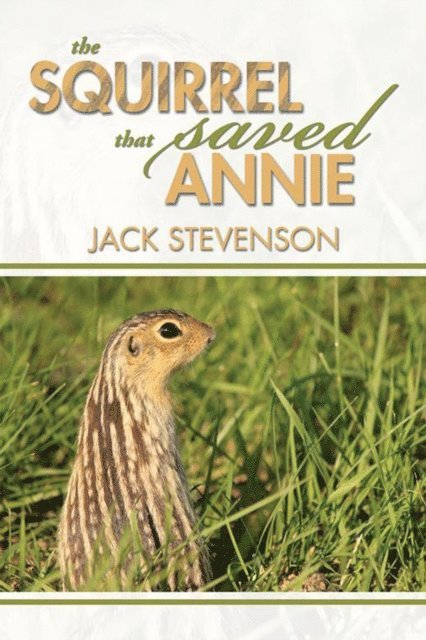 Jack Stevenson - Squirrel That Saved Annie, E-bok