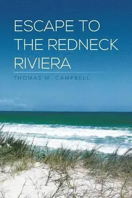 Thomas M Campbell - Escape to the Redneck Riviera, Häftad