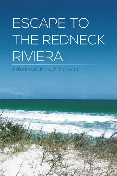 Thomas M. Campbell - Escape to the Redneck Riviera, E-bok