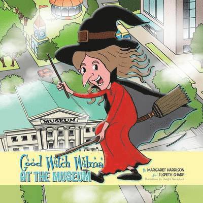 Margaret Harrison, Elspeth Sharp - Good Witch Wilma at the Museum, Häftad