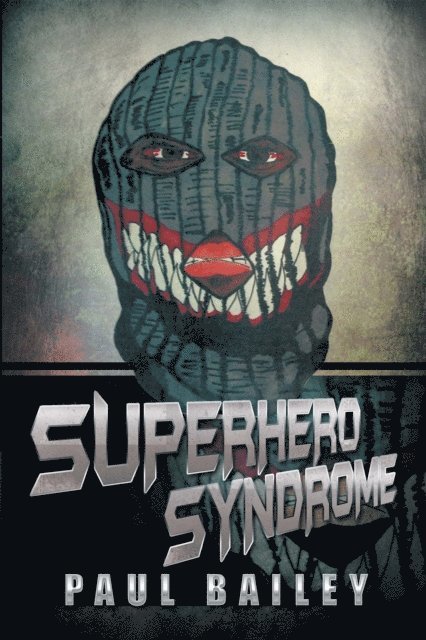 Paul Bailey - Superhero Syndrome, E-bok