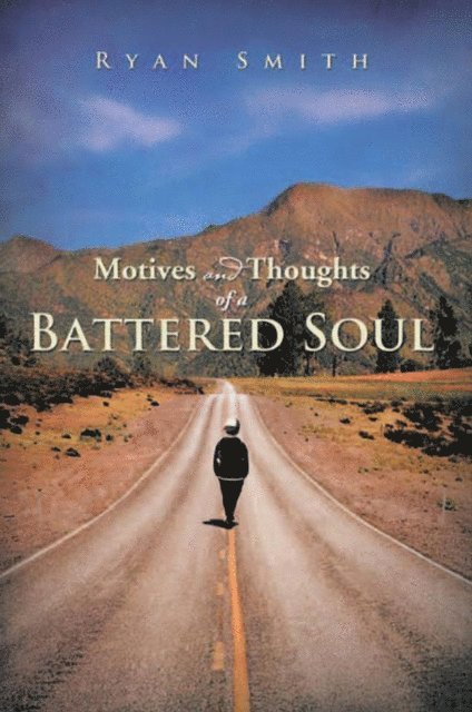 Ryan Smith - Motives and Thoughts of a Battered Soul, E-bok