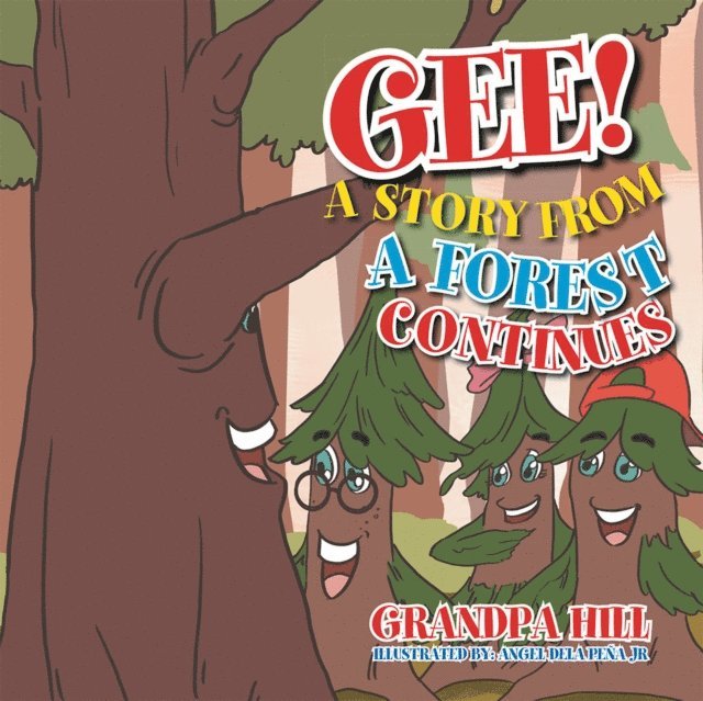 Grandpa Hill, Angel Dela Pena Jr. - Gee! a Story from a Forest Continues, E-bok