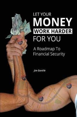 Jim Gentile - Let Your Money Work Harder for You, Häftad. Tillgänglighet: Lägg i varukorg