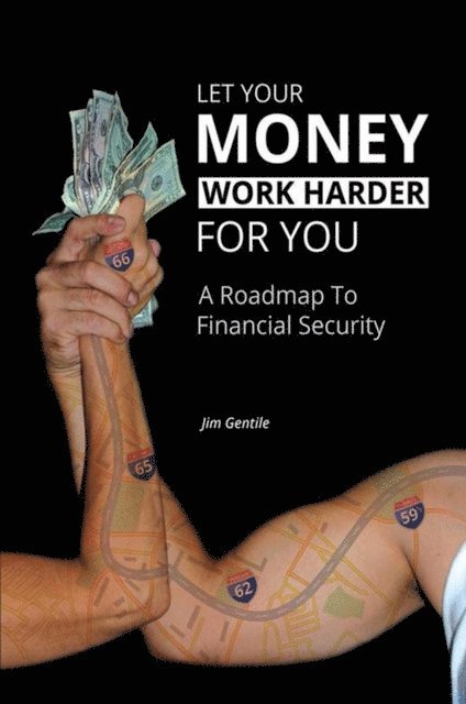 Jim Gentile - Let Your Money Work Harder for You, E-bok. Tillgänglighet: Lägg i varukorg
