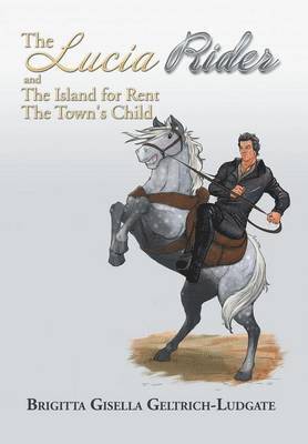 Brigitta Gisella Geltrich-Ludgate - Lucia Rider, Inbunden