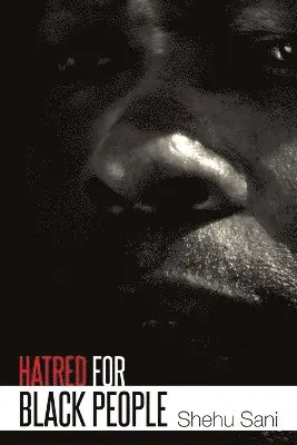 Shehu Sani - Hatred for Black People, Häftad. Tillgänglighet: Lägg i varukorg