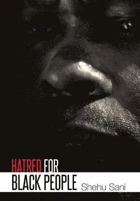 Shehu Sani - Hatred for Black People, Inbunden. Tillgänglighet: Lägg i varukorg
