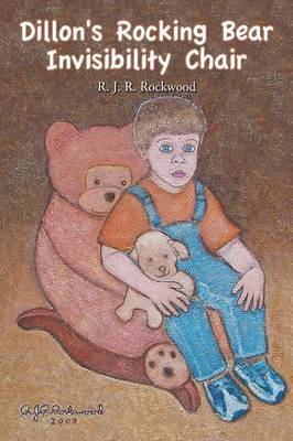 R J R Rockwood - Dillon's Rocking Bear Invisibility Chair, Häftad. Tillgänglighet: Lägg i varukorg