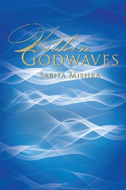Sabita Mishra - Within Godwaves, E-bok