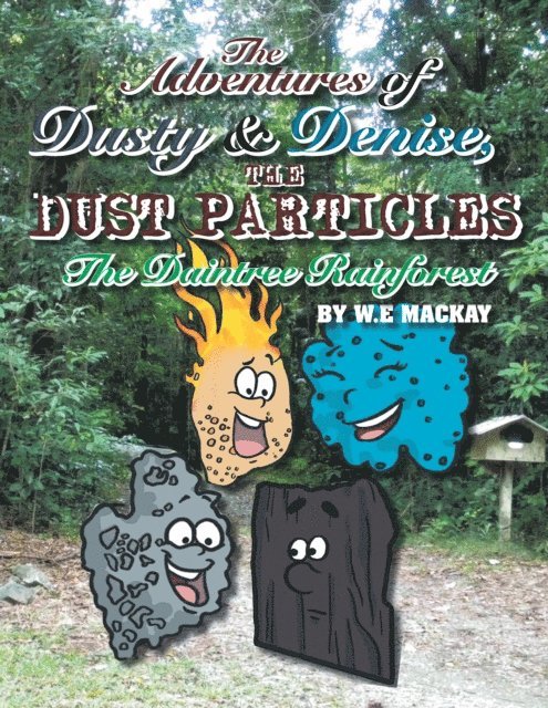 W.E Mackay - Adventures of Dusty and Denise, the Dust Particles, E-bok