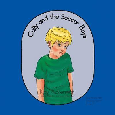 Kay Ackerman - Cully and the Soccer Boys, Häftad