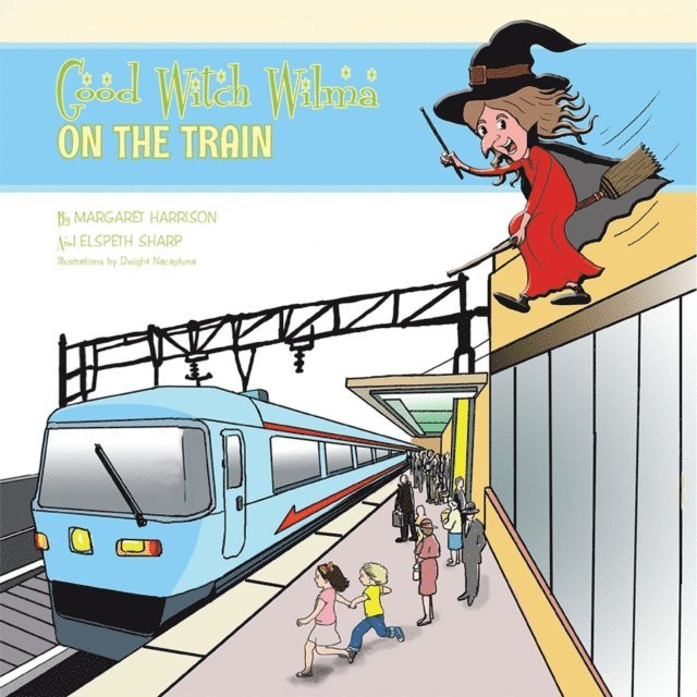 Margaret Harrison, Elspeth Sharp - Good Witch Wilma on the Train, E-bok