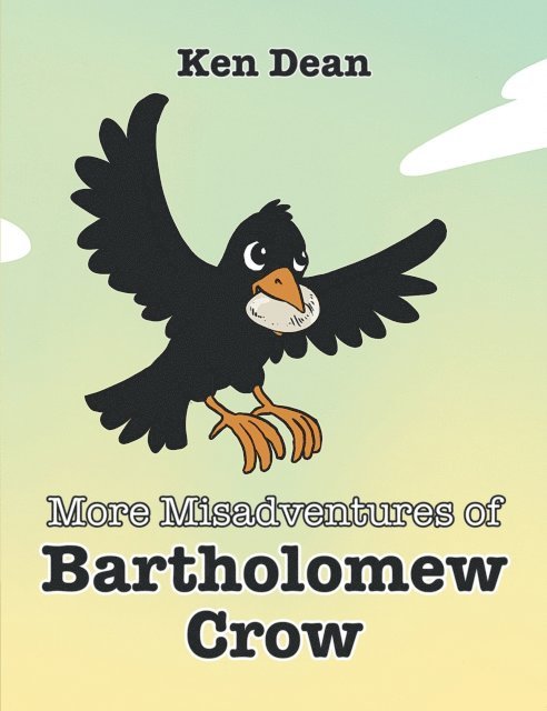 Ken Dean - More Misadventures of Bartholomew Crow, E-bok