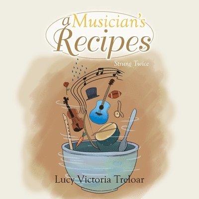 Lucy Victoria Treloar - Musician's Recipes, Häftad. Tillgänglighet: Lägg i varukorg