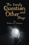 Family Question and Other Plays