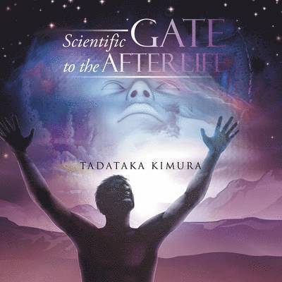 Tadataka Kimura - Scientific Gate To The Afterlife, Häftad. Tillgänglighet: Lägg i varukorg