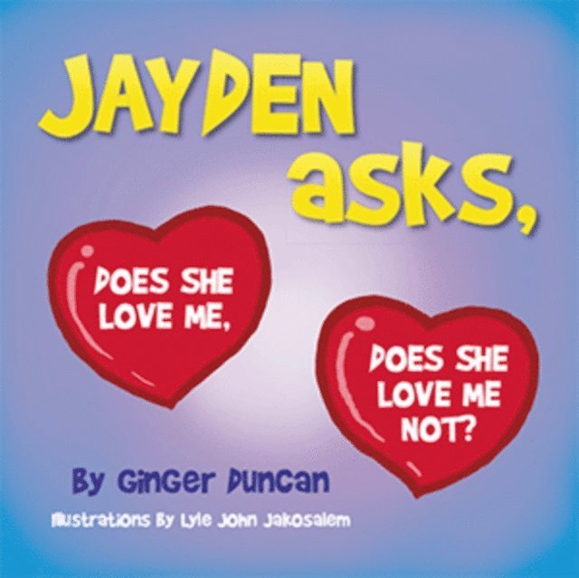 Ginger Duncan - Jayden Asks, Does She Love Me, Does She Love Me Not?, E-bok