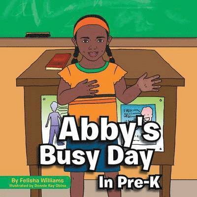 Felisha Williams - Abby's Busy Day in Pre-K, Häftad