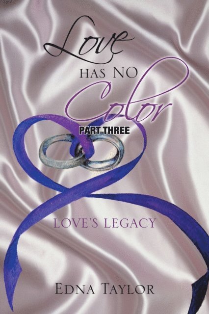 Edna Taylor - Love Has No Color: Love's Legacy, E-bok