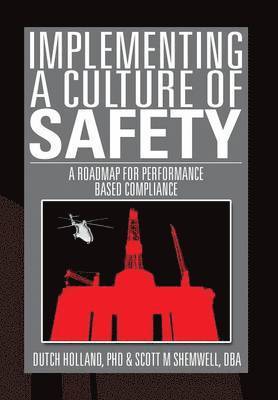 Dutch Holland, Dba Scott Shemwell, Dutch Holland - Implementing a Culture of Safety, Inbunden. Tillgänglighet: Lägg i varukorg