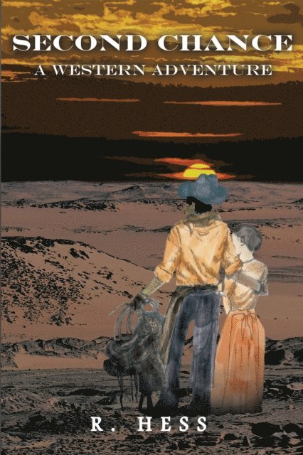 R. Hess - Second Chance a Western Adventure, E-bok